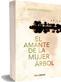 Descarga El Amante de la Mujer Árbol PDF / Xavier b. Fernández / Alianza Editorial + eBook