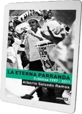 Libro «La Eterna Parranda» PDF Gratis | Alberto Salcedo Ramos 2022 Google Drive