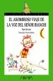 PDF El Asombroso Viaje de la Voz Del Señor Bianchi del autor Pepe Serrano