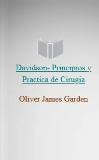 Google Books gratis ePub: Davidson- Principios y Practica de Cirugia de Oliver James Garden en Español TXT, DOC, PDF, GIF, AZW3, HTMLZ, RTF, WORD, CBZ, EPUB, DOCX edición 2022 