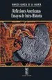 PDF Reflexiones Americanas, Ensayos de Intra- Historia del autor Marcos García de la Huerta Izquierdo