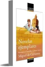 Descargar gratis Novelas Ejemplares: Rinconete y Cortadillo la Ilustre Fregona eBook online de Miguel de Cervantes