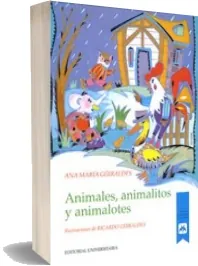 Drive Animales, Animalitos, Animalotes en digital escrito por Ana María Güiraldes de la editorial Universitaria 20 páginas