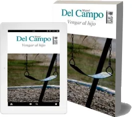 «Vengar al Hijo» de Miguel Del Campo Zaldívar Descargar libro gratis 2022 + ePub