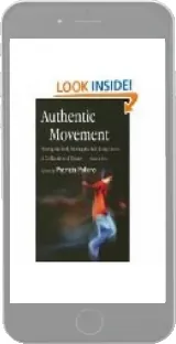 Libro Authentic Movement: Moving The Body, Moving The Self | Patrizia Pallaro | PDF online