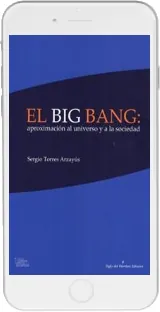 «El Big Bang: Aproximación al Universo y a la Sociedad» Review PDF en Español | Sergio Torres Arzayús 2022 + resumen