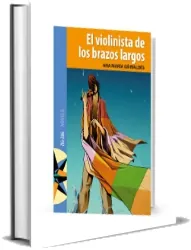 Bajar en PDF El Violinista de Los Brazos Largos o ePub gratis + resumen