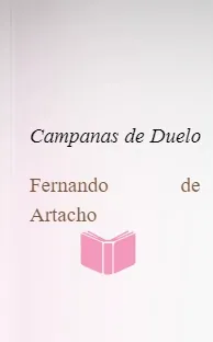 Google Books en PDF: Campanas de Duelo de Fernando de Artacho en TXT, WORD, EPUB, CSV, CBR, DOCX, DOC, RB, PDF 2022 | Kindle - iPad versión completa