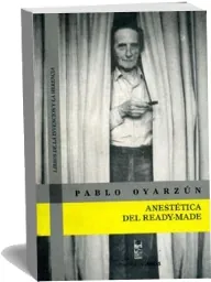 Descargar Anestética Del Ready- Made de Pablo Oyarzún Libro completo (Lom) PDF español gratis disponible en MyUpload, Files Anywhere, File4safe, Google Drive, WeTransfer, Microsoft OneDrive, MediaFire, Torrent, ThePirateBay, ownCloud 2022