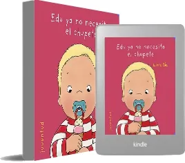 Descarga Edu ya no Necesita el Chupete completo en PDF 2022 + eBook