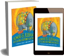 Tomás, el Elefante Que Quería Ser Perro Salchicha descargar [GRATIS] autor Myriam Yagnam + eBook