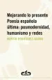 PDF Mejorando lo Presente. Poesía Española Última: Posmodernidad, Humanismo y Redes del autor Martín Rodríguez Gaona