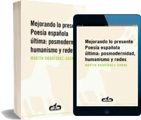 Google Books: Mejorando lo Presente. Poesía Española Última: Posmodernidad, Humanismo y Redes de Martín Rodríguez Gaona en PDF Apple iCloud, Google Drive, MEGA, DelaFil, LetsUpload, MediaFire, Dropbox, pCloud edición 2022 | Kindle - iPad descargas ilimitadas