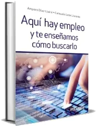 Descargar «Aquí Hay Empleo y te Enseñamos Cómo Buscarlo» de Amparo Díaz Llairó + ePub