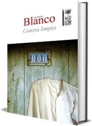 «Camisa Limpia» - Guillermo Blanco - Descargar ePub + PDF 2022 + resumen