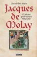 PDF Jacques de Molay. El Último Gran Maestre Templario del autor Marcelo Dos Santos
