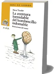 DESCARGA GRATIS «La Aventura Formidable Del Hombrecillo Indomable» [PDF] | Hans Traxler 2022