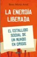 PDF La Energía Liberada, el Estallido Social de un Mundo en Crisis del autor Rosa María Artal