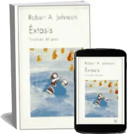 Extasis - Psicología Del Gozo Descargar PDF Robert a. Johnson 2022 + ePub