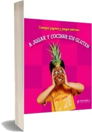 A Jugar y Cocinar sin Gluten leer PDF español