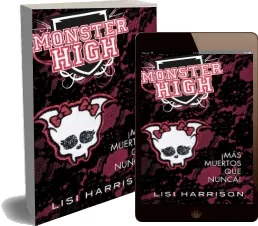 Descargar «Monster High 4. ¡Más Muertos Que Nunca!» en PDF gratis | Lisi Harrison | 2022 Google Drive