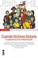 PDF Cuando Hicimos Historia: La Experiencia de la Unidad Popular del autor Julio Pinto Vallejos