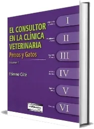 Descargar «El Consultor en la Clinica Veterinaria. Perros y Gatos» PDF Español | Etienne Cote + eBook