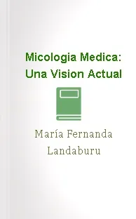 Descargar libro gratis Micologia Medica: Una Vision Actual en PDF + ePub