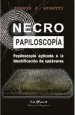 PDF Necropapiloscopia. Papiloscopia Aplicada a la Identificacion de Cadaveres del autor Sergio j. Girotti
