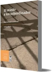 «El Miedo a Los Subordinados. Una Teoría de la Autoridad» review + descarga directa PDF 2022 + eBook