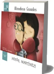 Drive Mi Primer Almudena Grandes. ¡Adiós, Martínez! eBook de Almudena Grandes de la editorial Alfaguara