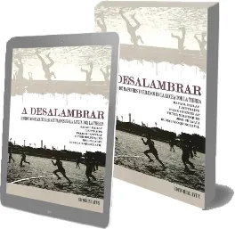 #GRATIS PDF online A Desalambrar. Historias de Mapuches y Chilenos en la Lucha por la Tierra + resumen