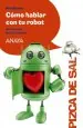 PDF Cómo Hablar Con tu Robot del autor Ana Alonso