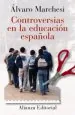 PDF Controversias en la Educación Española del autor Álvaro Marchesi Ullastres