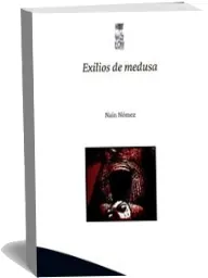 Leer y descargar Exilios de Medusa de Naín Nómez + ePub