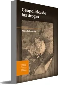 Descargar » «Geopolítica de Las Drogas» » Alain Labrousse » GRATIS 2022 Mega