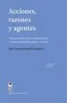 PDF Acciones, Razones y Agentes Ensayos sobre Teoría de la Acción e Imputabilidad Jurídica y Moral del autor Juan Ormeño Karzulovic