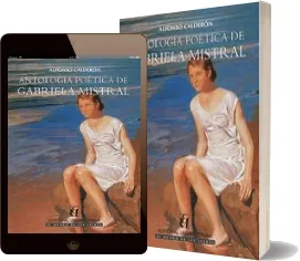 Descargar gratis «Antología Poética de Gabriela Mistral» ePub por Mega escrito por «Alfonso Calderón» editor Universitaria + review en Español