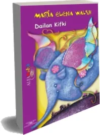 Libros completos: Dailan Kifki de María Elena Walsh Google Books RAR, ZIP, ZIPX, ACE, LZMA2 Bajar sin registro
