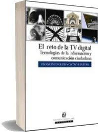 Libro El Reto de la tv Digital Tecnologías de la Información y Comunicación Ciudadana en PDF gratis + ePub