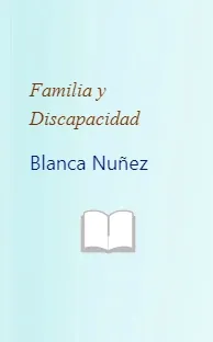 Familia y Discapacidad de Blanca Nuñez año 2022 Google Drive