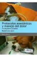 PDF Protocolos Anestesicos y Manejo Del Dolor en Pequeños Animales. Reporte de Casos del autor Lluis cabero