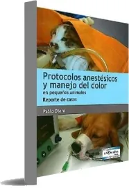 Descarga libro Protocolos Anestesicos y Manejo Del Dolor en Pequeños Animales. Reporte de Casos para iPhone/iPad/Kindle Mega
