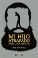 PDF Mi Hijo Atrapado por Una Secta del autor Jaime Undurraga