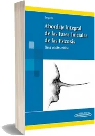 Leer Abordaje Integral de Las Fases Iniciales de la Psicosis. Una Vision Critica PDF online gratis + ePub