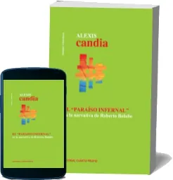 «El \'Paraíso Infernal\' en la Narrativa de Roberto Bolaño» 1 Link completo PDF | Alexis Candia 2022 + resumen