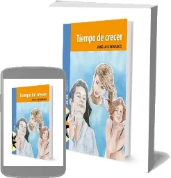 Libros buenos para leer: Tiempo de Crecer de José Luis Rosasco Google Books (184) páginas EliteTorrent, Dropbox, Uploaded, Microsoft OneDrive, MEGA, MediaFire, Bitrix24, Google Drive 