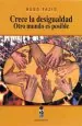 PDF Crece la Desigualdad. Otro Mundo es Posible del autor Hugo Fazio