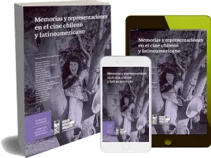 Descargar «Memorias y Representaciones en el Cine Chileno y Latinoamericano» completo 256 páginas 2022 + eBook