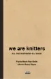 PDF We Are Knitters. All The Happiness in a Book del autor Alberto Bravo Reyes
